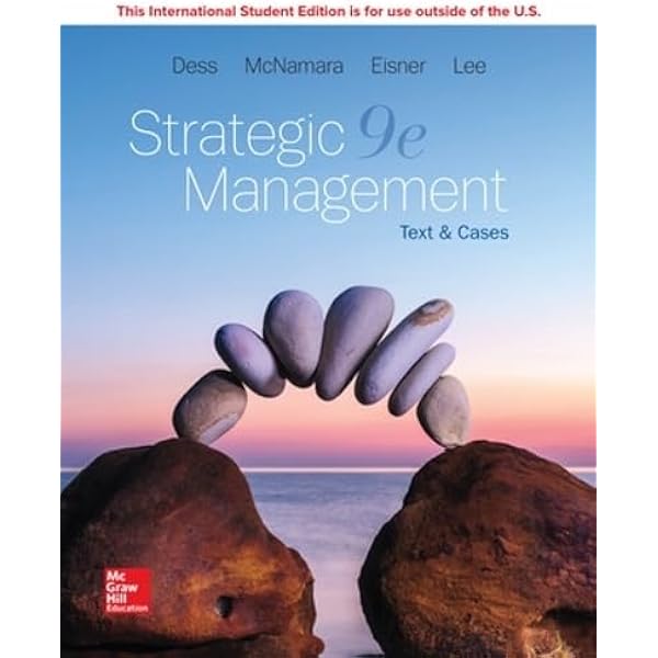 Strategic Management: Text and Cases: Dess, Gregory, McNamara
